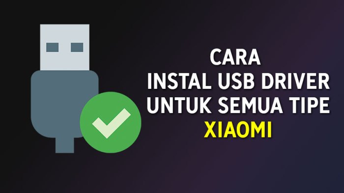Cara Install USB Driver Xiaomi Untuk Semua Tipe Xiaomi
