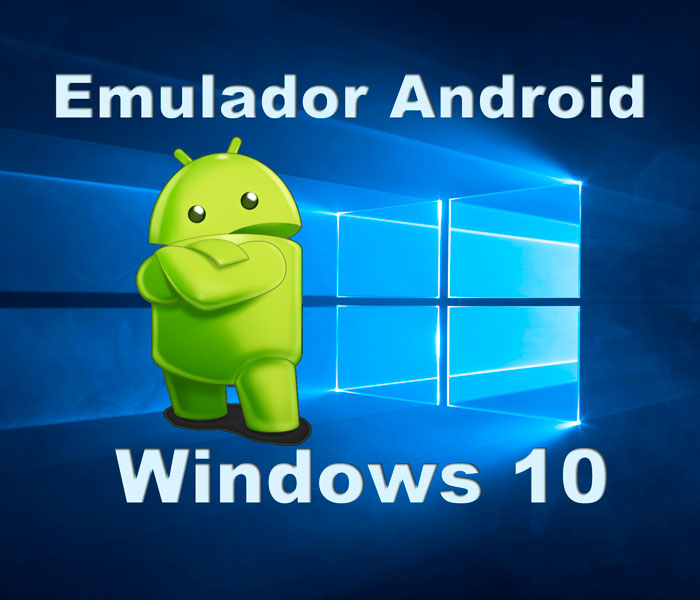 Cmo instalar emulador Android para Windows 10