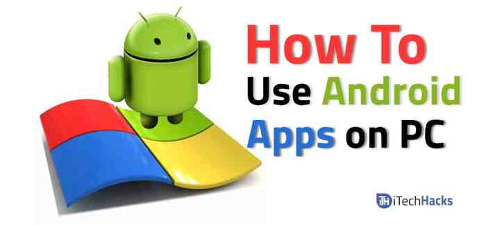 How To Use Android Apps on your PC 1