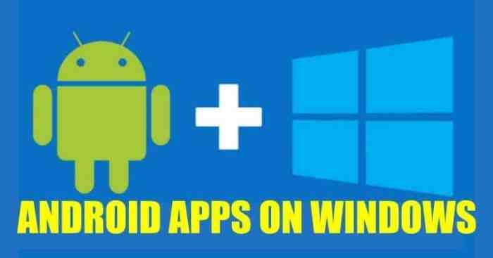 Now Runs Android Apps In Windows 10 with new Update 1