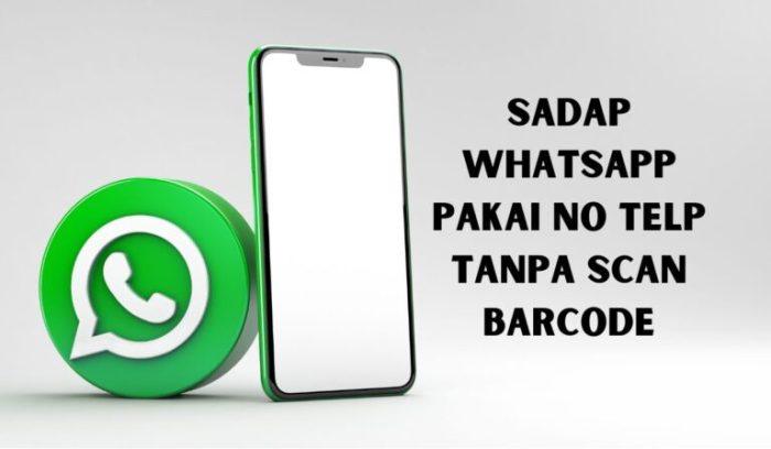 Sadap Whatsapp Pakai No Telp Tanpa Scan Barcode 768x448 1