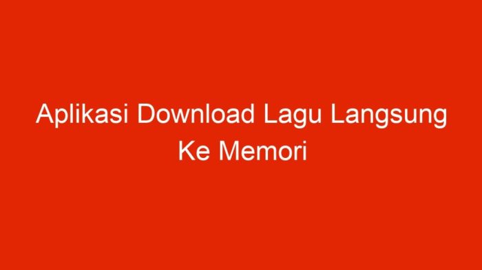 aplikasi download lagu langsung ke memori 11323 1024x576 1