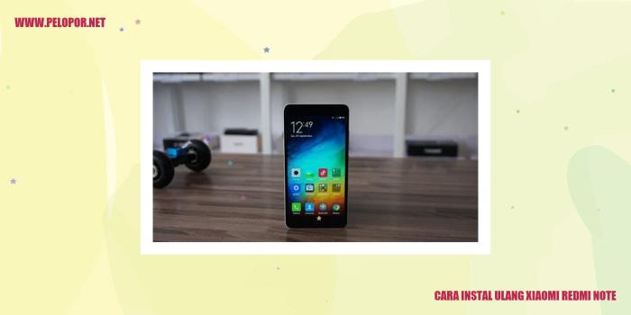 Cara Instal Ulang Xiaomi Redmi Note 2: Panduan Lengkap