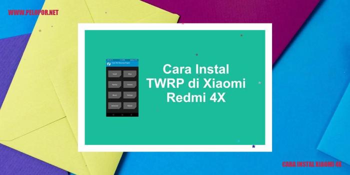 Panduan Lengkap Instalasi Custom ROM pada Xiaomi 4X