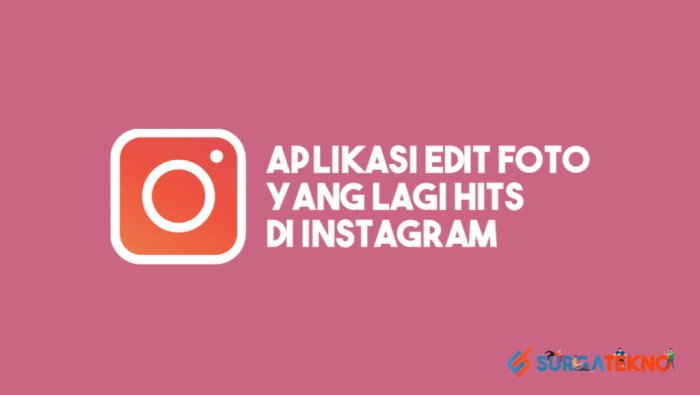 Aplikasi Edit Foto yg Lagi Hits di Instagram x