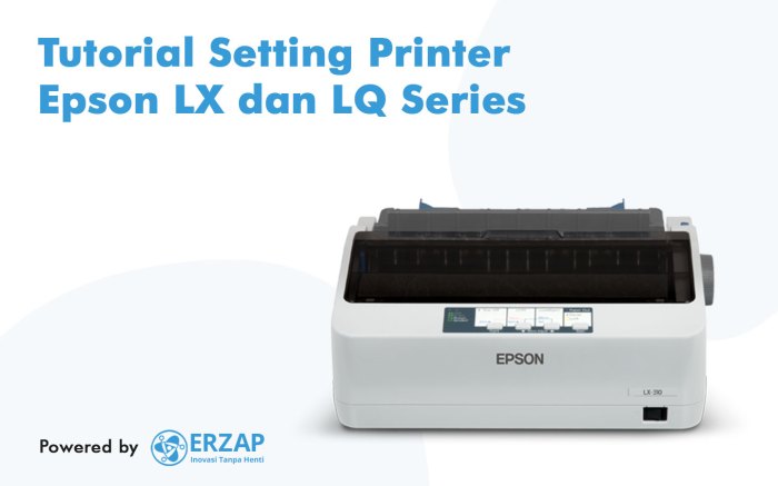 Tutorial Setting Printer EPSON LX LX